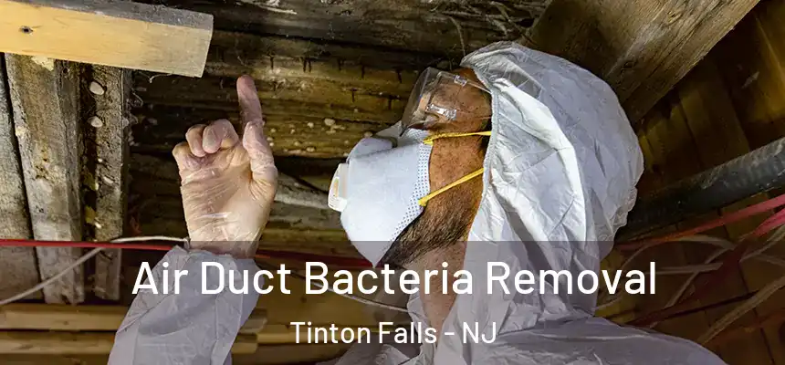 Air Duct Bacteria Removal Tinton Falls - NJ