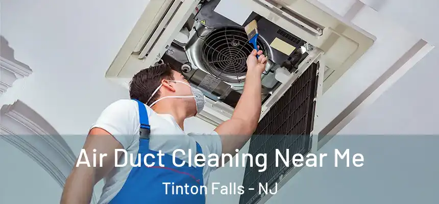 Air Duct Cleaning Near Me Tinton Falls - NJ