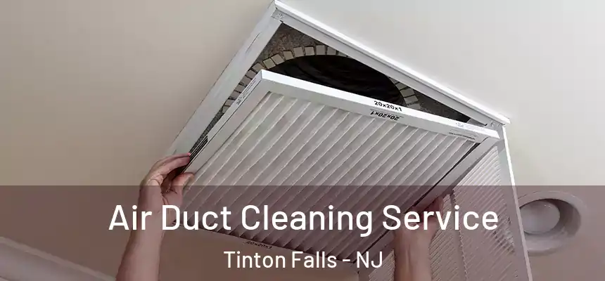  Air Duct Cleaning Service Tinton Falls - NJ