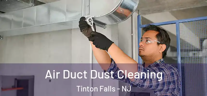 Air Duct Dust Cleaning Tinton Falls - NJ