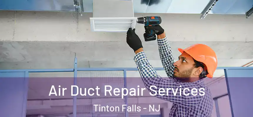  Air Duct Repair Services Tinton Falls - NJ