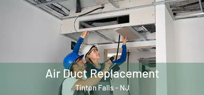 Air Duct Replacement Tinton Falls - NJ