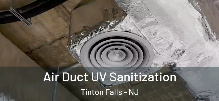  Air Duct UV Sanitization Tinton Falls - NJ