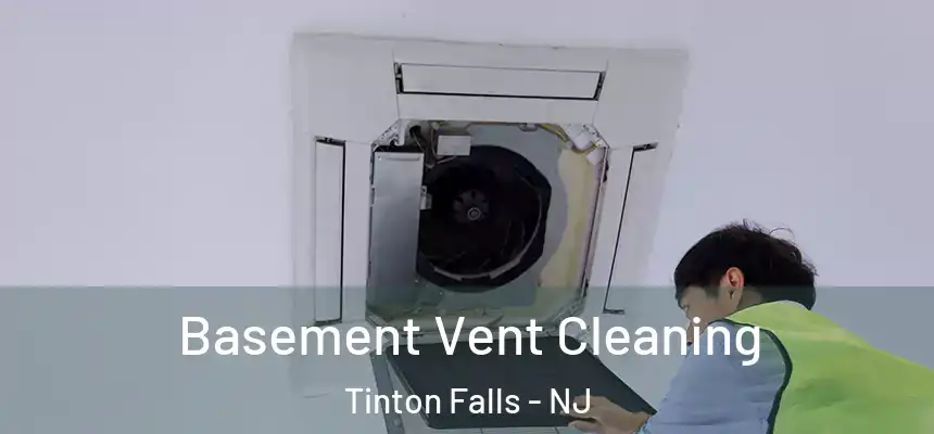  Basement Vent Cleaning Tinton Falls - NJ