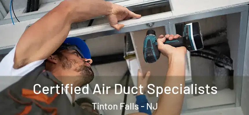  Certified Air Duct Specialists Tinton Falls - NJ