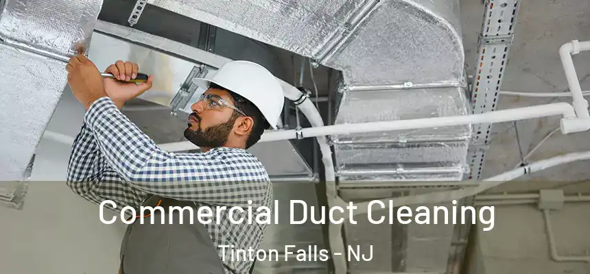 Commercial Duct Cleaning Tinton Falls - NJ