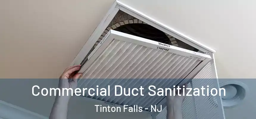 Commercial Duct Sanitization Tinton Falls - NJ