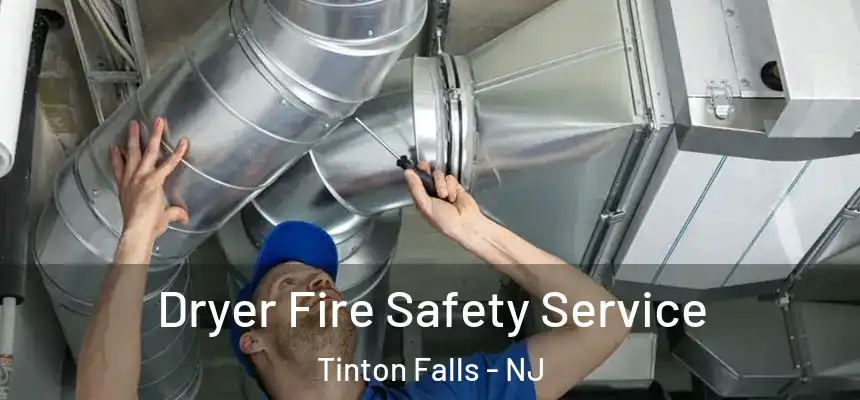 Dryer Fire Safety Service Tinton Falls - NJ