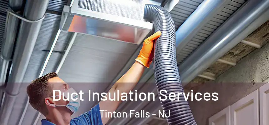  Duct Insulation Services Tinton Falls - NJ