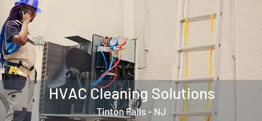 HVAC Cleaning Solutions Tinton Falls - NJ