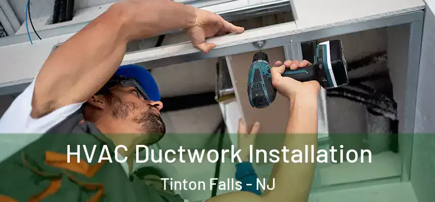 HVAC Ductwork Installation Tinton Falls - NJ