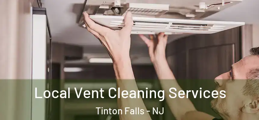 Local Vent Cleaning Services Tinton Falls - NJ