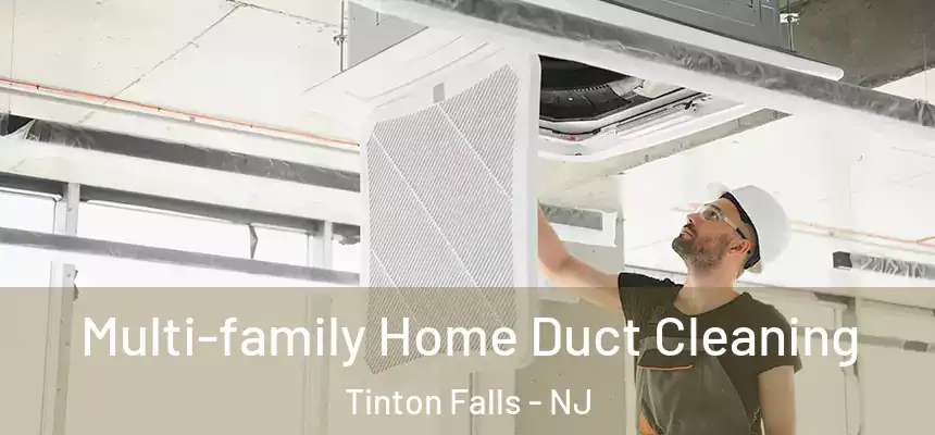 Multi-family Home Duct Cleaning Tinton Falls - NJ
