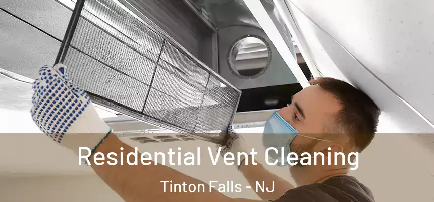  Residential Vent Cleaning Tinton Falls - NJ