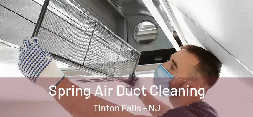 Spring Air Duct Cleaning Tinton Falls - NJ