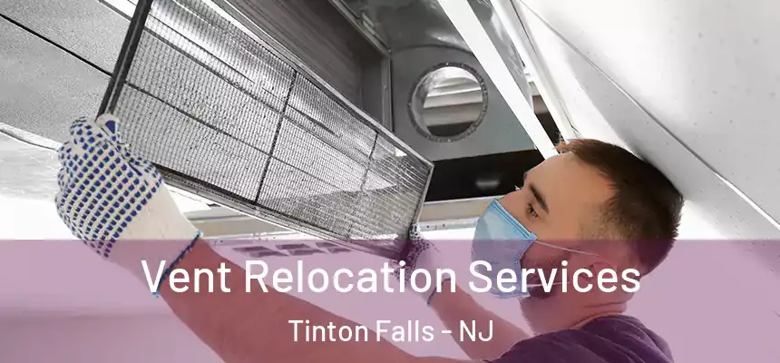  Vent Relocation Services Tinton Falls - NJ